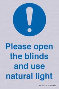 Please open the blinds and use natural light